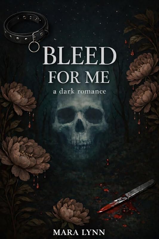 Bleed for Me: An extreme dark forced romance (For Me Super Dark Romance Series Book 1)