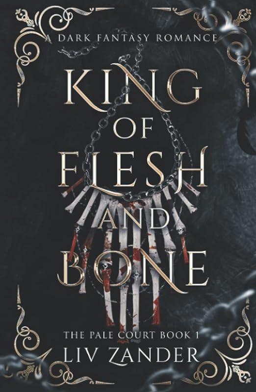 King of Flesh and Bone: A Dark Fantasy Romance (The Pale Court)