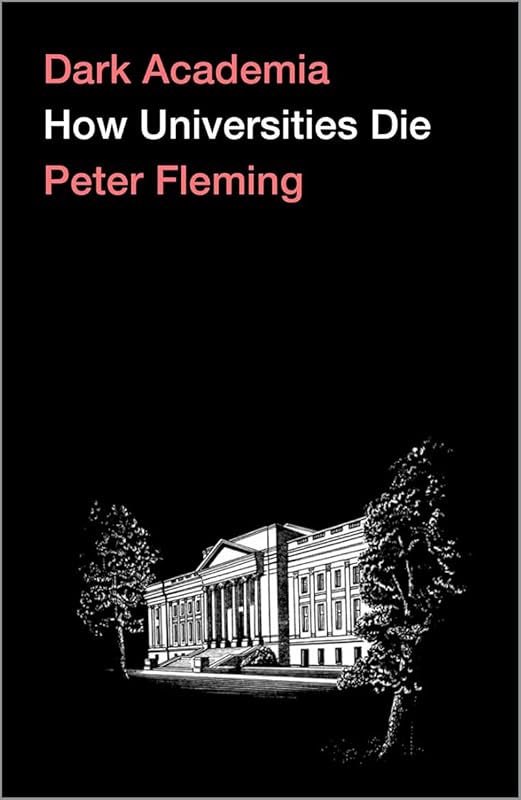 Dark Academia: How Universities Die