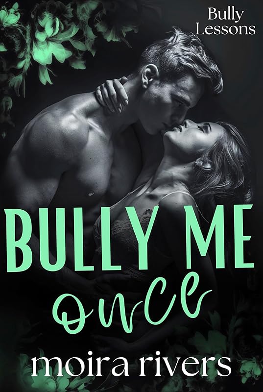 Bully Me Once: A Dark Bully Romance (Bully Lessons Book 1)