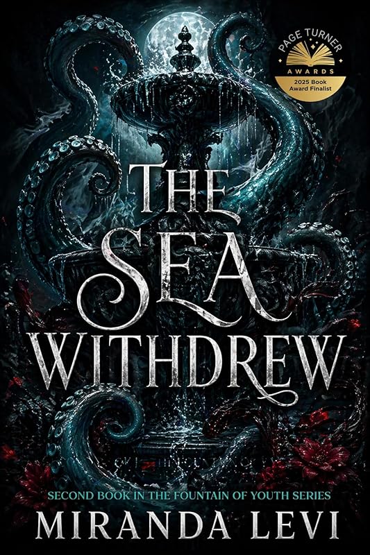 The Sea Withdrew: A Dark Romantasy Trilogy (The Fountain of Youth Book 2)