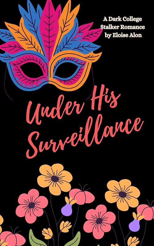 Under HIs Surveillance: a dark romance stalker college featuring a plus size FMC with her obsessed stalker FREE on Kindle Unlimited (Stalkers Book 32)