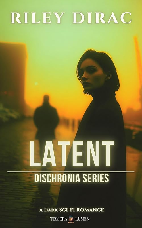 Latent: Dischronia Series - A Dark Sci-fi Romance