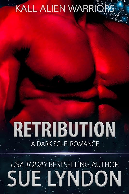 Retribution: A Dark Sci-Fi Romance (Kall Alien Warriors Book 3)