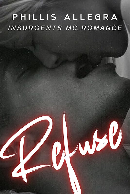 Refuse: Insurgents MC Romance