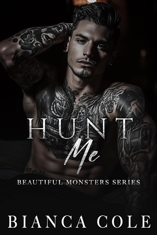 Hunt Me: A Dark Mafia Romance (Beautiful Monsters Book 4)