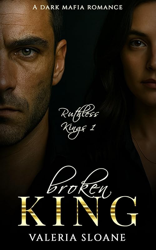 Broken King: Enemies To Lovers Forced Proximity Dark Mafia Romance (Ruthless Kings Book 1)