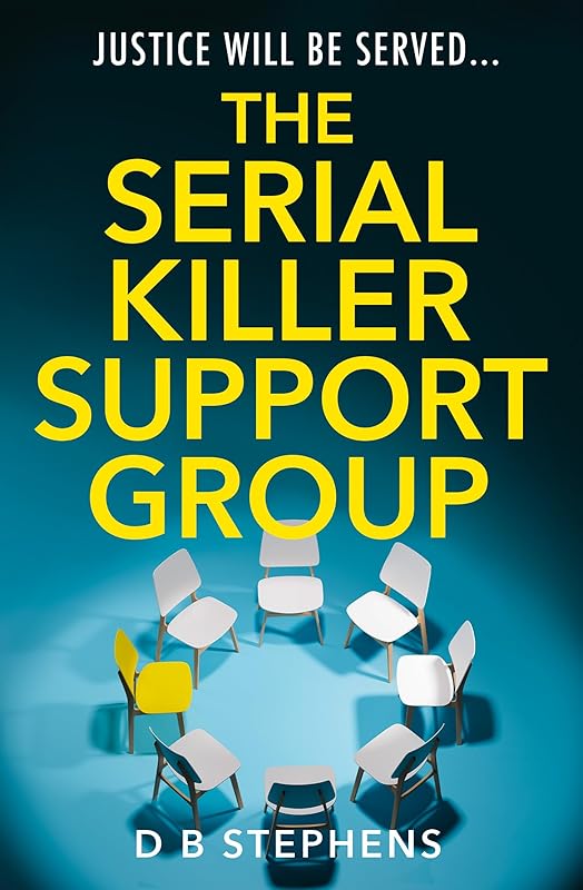 The Serial Killer Support Group: A dark and addictive revenge thriller with twists you won’t see coming for 2026 (Secret Vigilante Book 1)