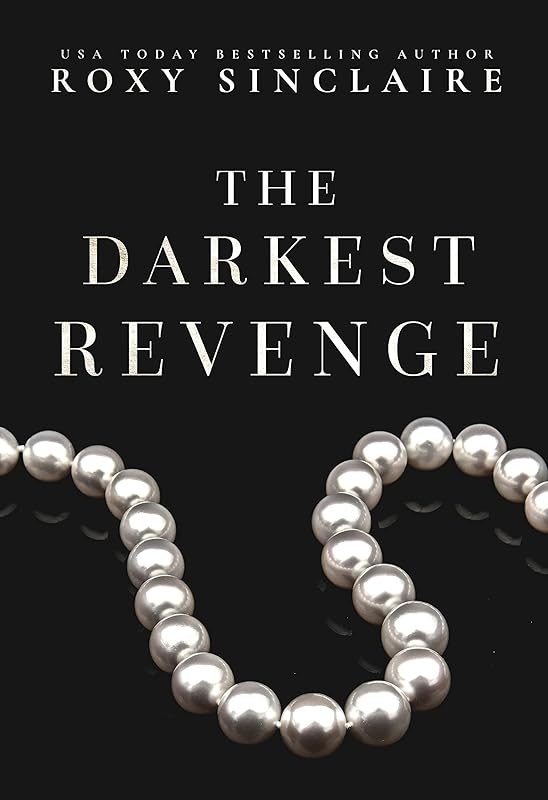 The Darkest Revenge: A Dark Billionaire Enemies To Lovers Romance (Darkest Desire Book 3)