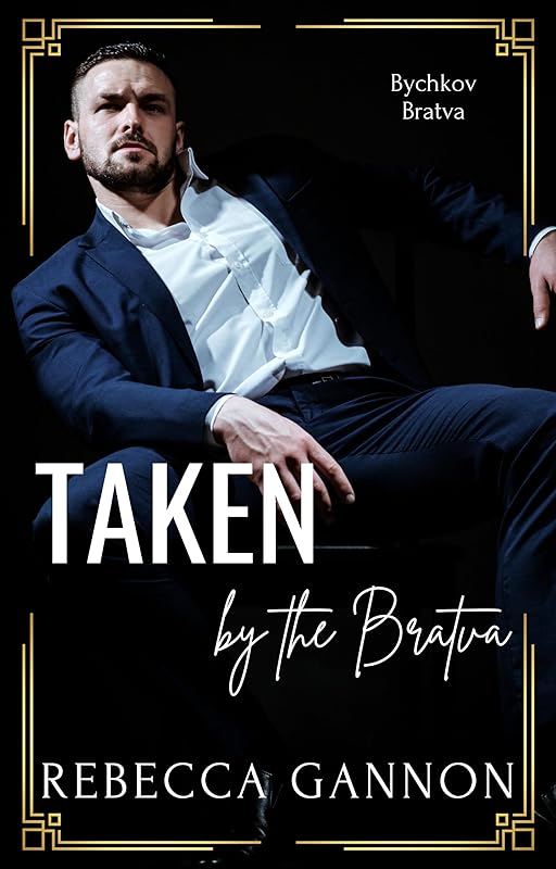 Taken by the Bratva: A Dark Bratva x Mafia Romance (Bychkov Bratva Book 1)
