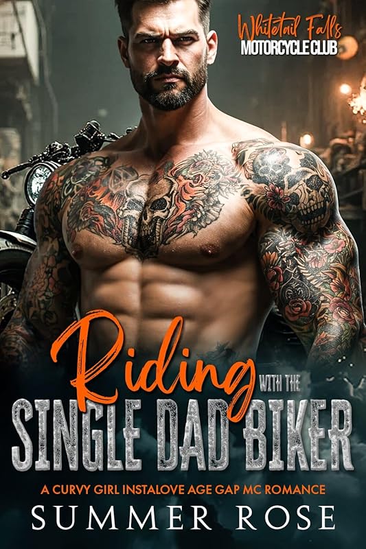 Riding with the Single Dad Biker: A Curvy Girl Instalove Age Gap MC Romance (Whitetail Falls: Motorcycle Club Book 8)