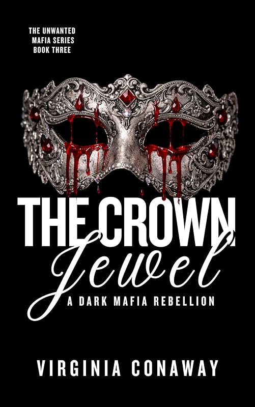 The Crown Jewel: A Dark Mafia Rebellion (The Unwanted Mafia Series Book 3)