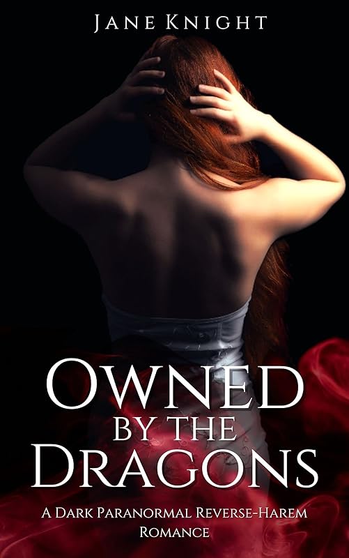 Owned by the Dragons: A Dark Paranormal Reverse-Harem Romance