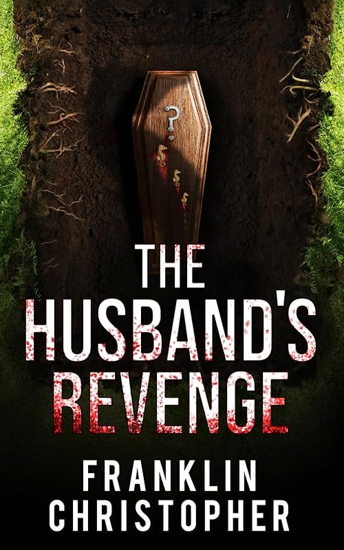 The Husband's Revenge: A Psychological Thriller
