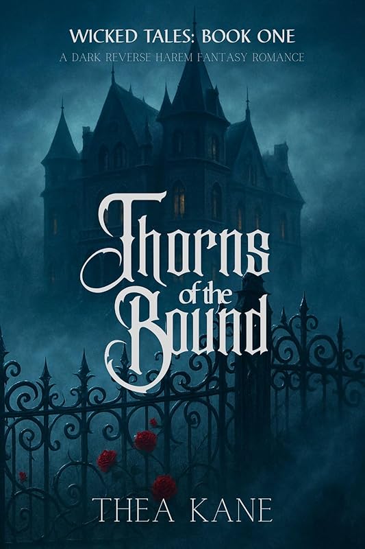 Thorns of the Bound: A Dark Reverse Harem Fantasy Romance (Wicked Tales Book 1)