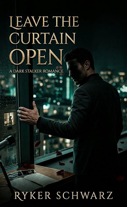Leave the Curtain Open: A Dark Stalker Romance