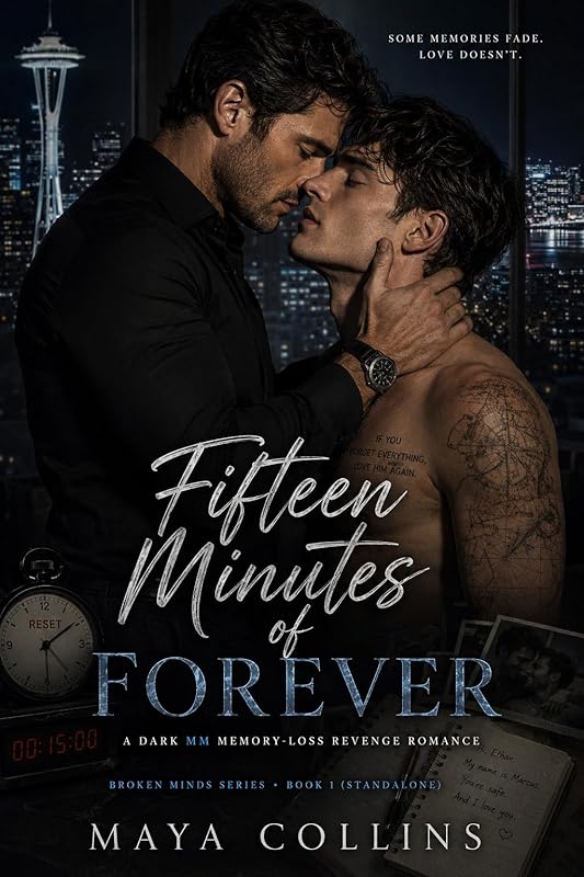 Fifteen Minutes of Forever: A Dark MM Memory-Loss Revenge Romance (Broken Minds Series Book 1)