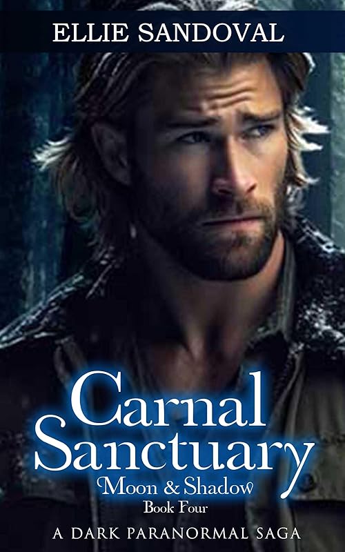 Carnal Sanctuary Book Four: Moon & Shadow: A Dark Paranormal Saga