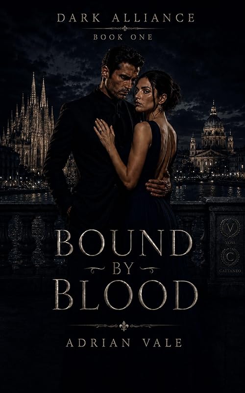 Bound by Blood: A Dark Arranged Marriage Mafia Romance with Forced Proximity and Dangerous Family Alliances (Dark Alliance Book 1)