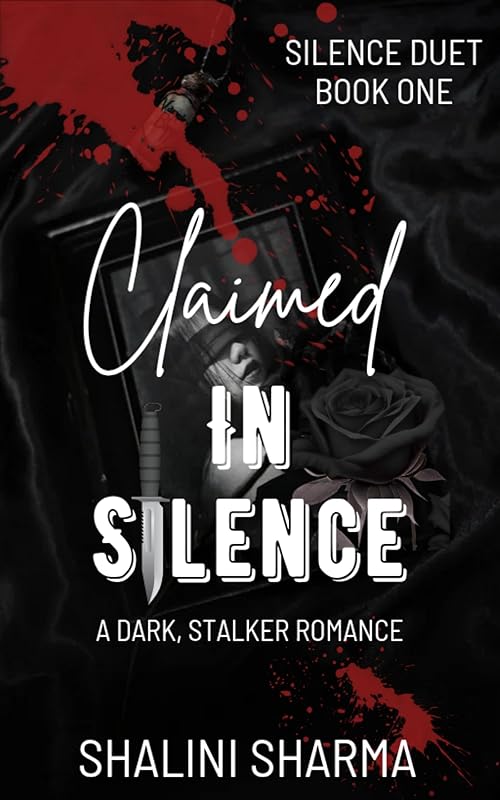 CLAIMED IN SILENCE: A DARK, STALKER ROMANCE