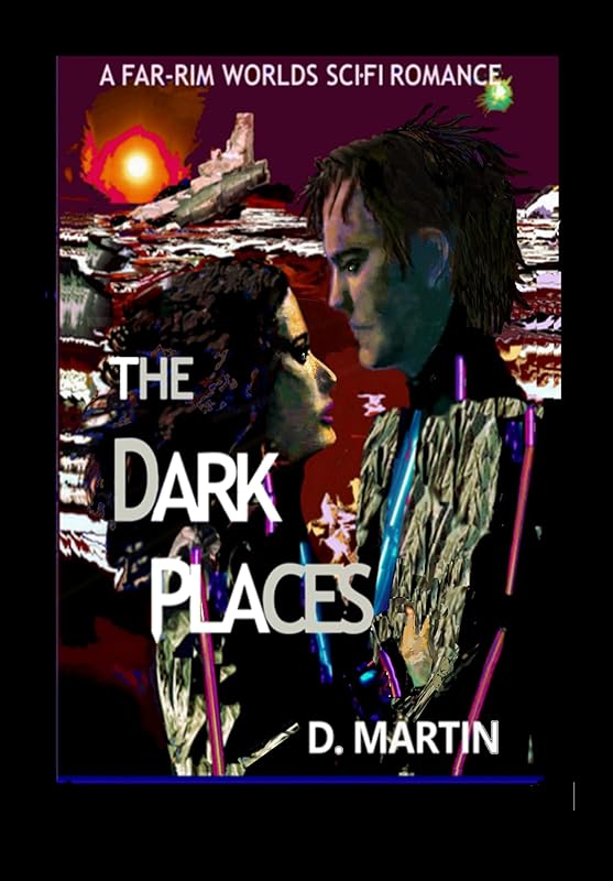THE DARK PLACES: A FAR-RIM WORLDS SCI*FI ROMANCE