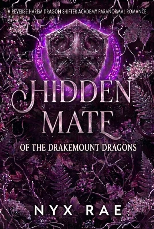 Hidden Mate of the Drakemount Dragons: A Dragon Shifter Reverse Harem Academy Romance (The Drakemount Academy Series Book 1)
