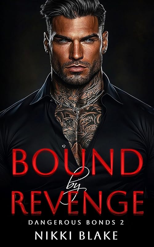 Bound by Revenge: Enemies to Lovers Forced Marriage Mafia Romance (Dangerous Bonds Book 2)