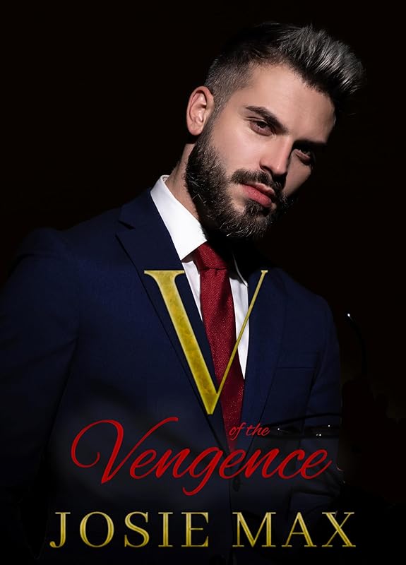 V of the Vengeance: A Revenge Dark Romance (The Satriano Brothers Book 3)
