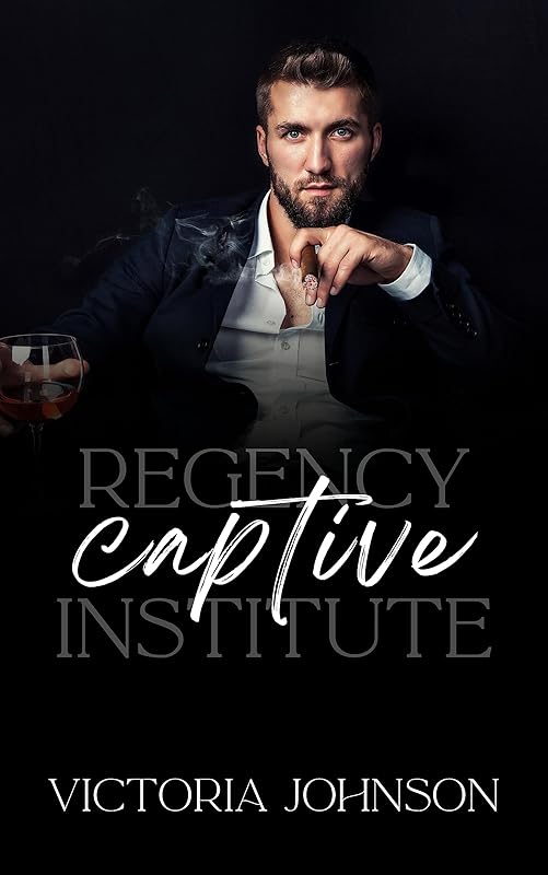 Captive (Regency Institute Series Book 1)