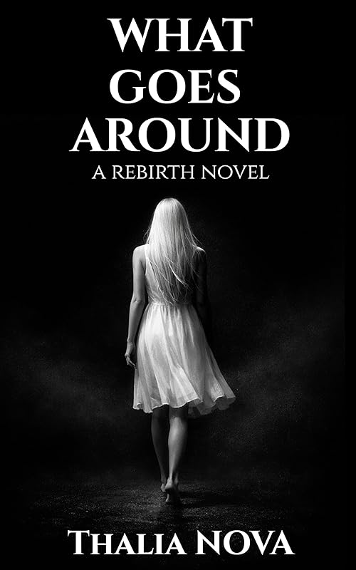 What Goes Around: A Dark Romance of Betrayal, Revenge, and a Strong Female Lead (The What Goes Around Duet Book 1)