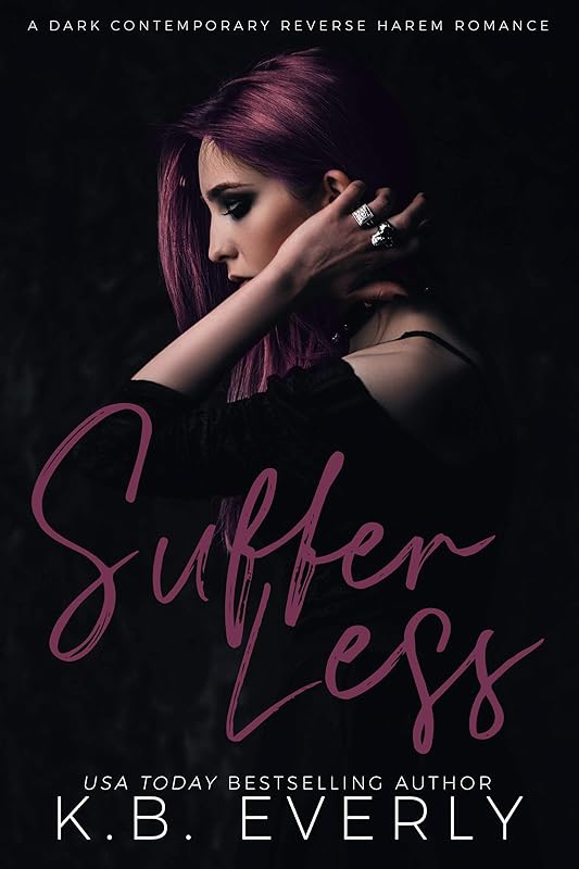 Suffer Less: A Dark Contemporary Reverse Harem Romance