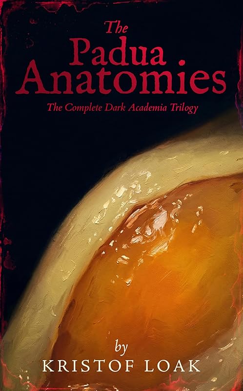 The Padua Anatomies: The Complete Dark Academia Trilogy