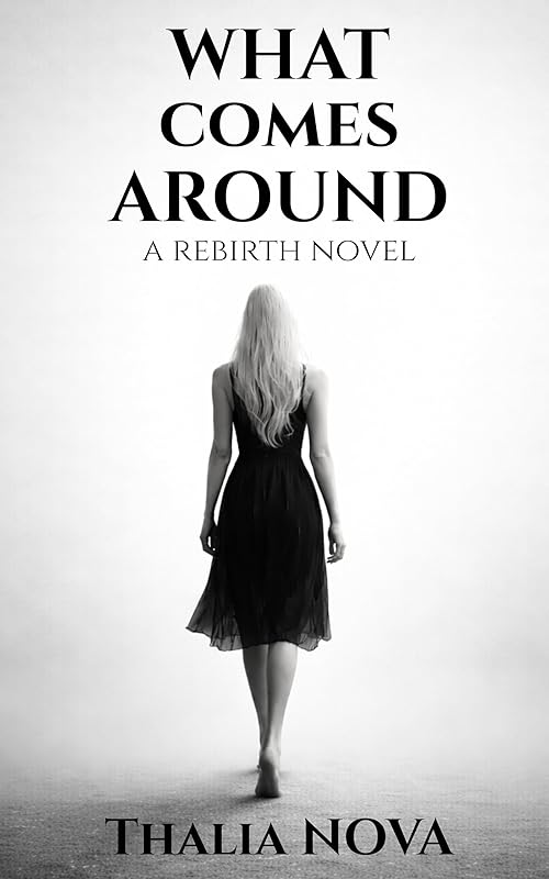 What Comes Around: A Dark Romance of Betrayal, Revenge, and a Strong Female Lead (The What Goes Around Duet Book 2)
