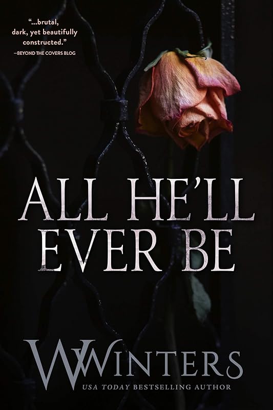 All He'll Ever Be (Merciless World Series Book 1)