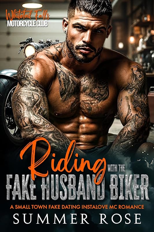 Riding with the Fake Husband Biker: A Small Town Fake Dating Instalove MC Romance (Whitetail Falls: Motorcycle Club Book 4)