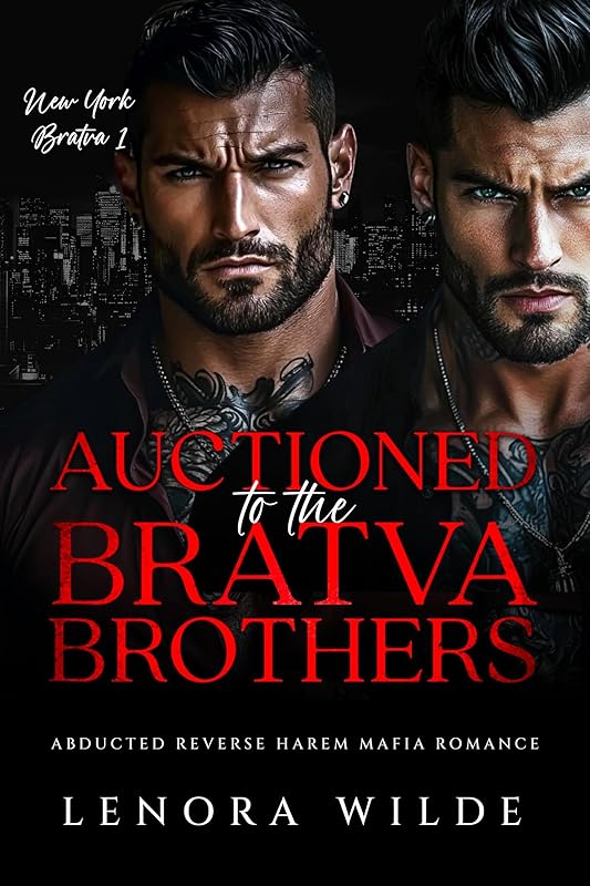 Auctioned to the Bratva Brothers: Reverse Harem Age Gap Mafia Romance (New York Bratva Book 1)