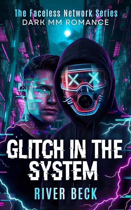 Glitch in the System: A Digital Stalker Forced Proximity Dark MM Romance (The Faceless Network Book 1)