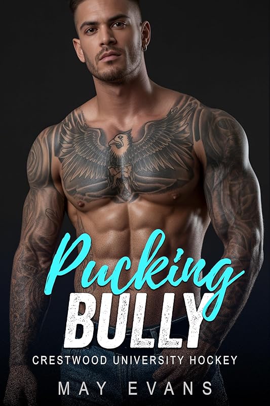 Pucking Bully - A Dark College Hockey Romance (Crestwood University Hockey Book 1)