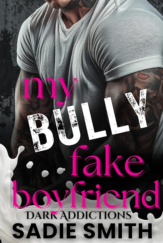 My Bully Fake Boyfriend: A dark high school taboo bully romance (Dark Addictions Book 5)