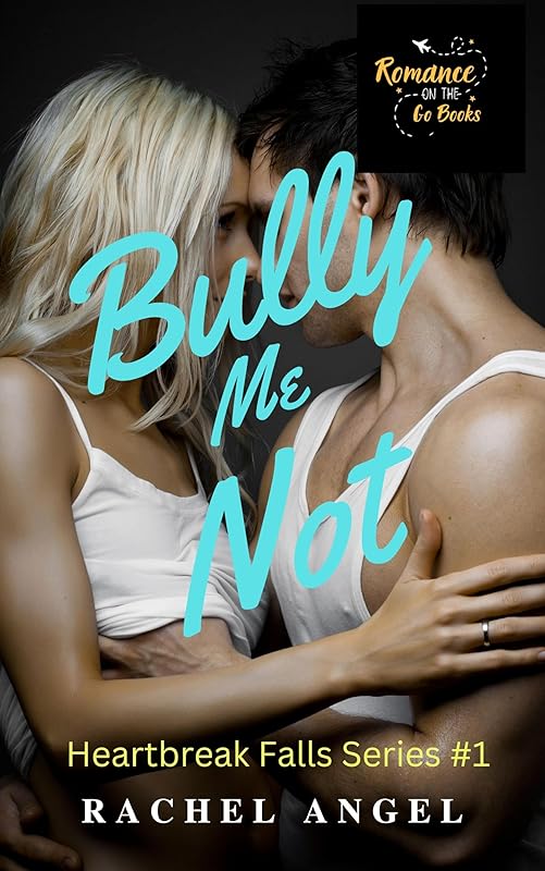 Bully Me Not: A RH Dark High School Bully Romance (Heartbreak Falls Series)