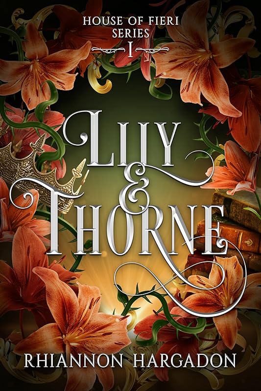 Lily & Thorne: A Spicy Fae Fantasy Romance (House of Fieri)