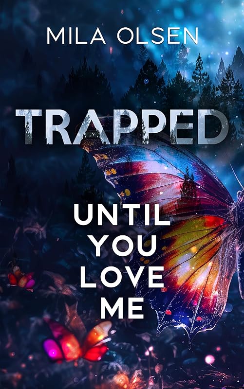 Trapped: Until You Love Me: (A Captive Romance with Beauty and the Beast Vibes) (Under Northern Skies Book 1)