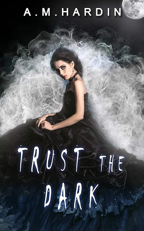 Trust The Dark: A Reverse Harem Paranormal Romance (Evil In Love Book 1)