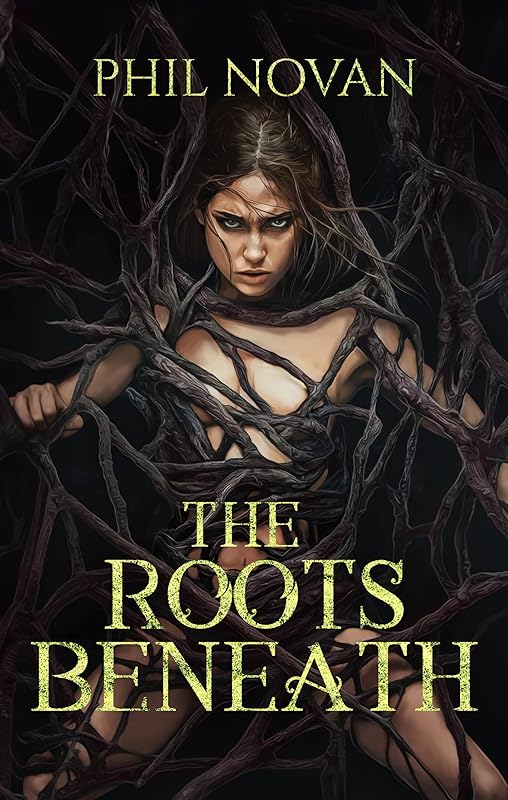 The Roots Beneath (The Root Series Book 1): A dark romantasy of sensual terror, monstrous love, and one heroine’s defiant will.