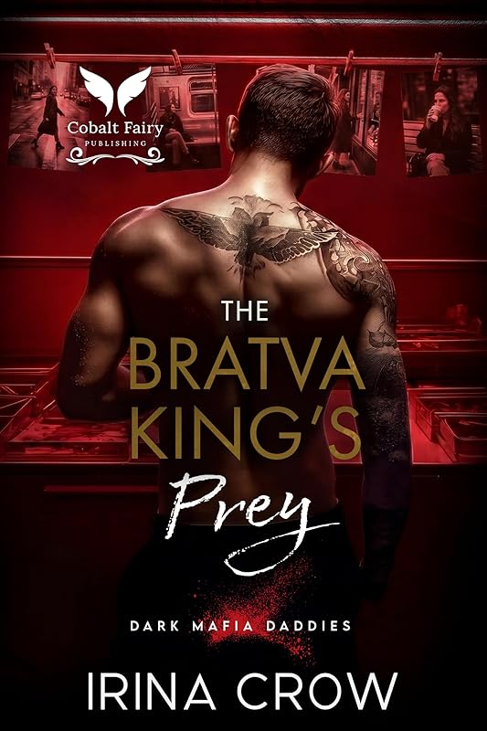 The Bratva King’s Prey: A Dark Stalker Mafia Romance (Dark Mafia Daddies Book 2)