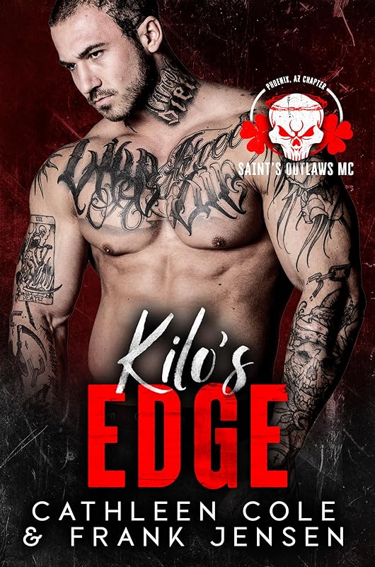 Kilo's Edge: A Motorcycle Club Romance (Saint's Outlaws MC: Phoenix Chapter Book 1)