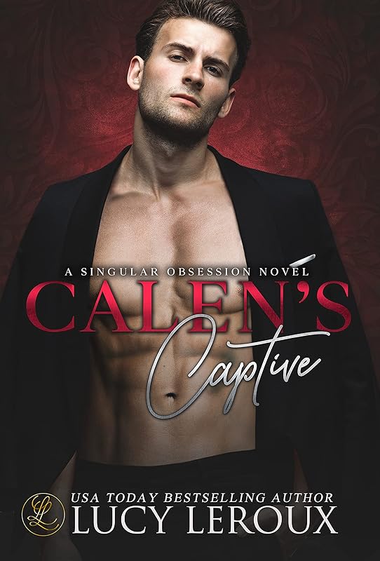Calen's Captive (A Singular Obsession Book 2)