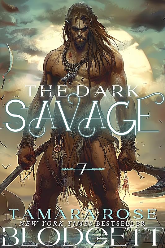 The Dark Savage : 🏆Top-10 Historical Fantasy Bestselling Series – A Sci-Fi Gothic Historical Romance – Post-Apocalyptic Book 7
