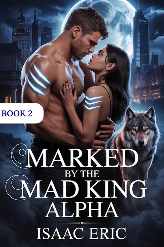 Marked By The Mad King Alpha: Dark paranormal werewolf romance (Prequel of Marked By The Mad King Alpha Book 2)