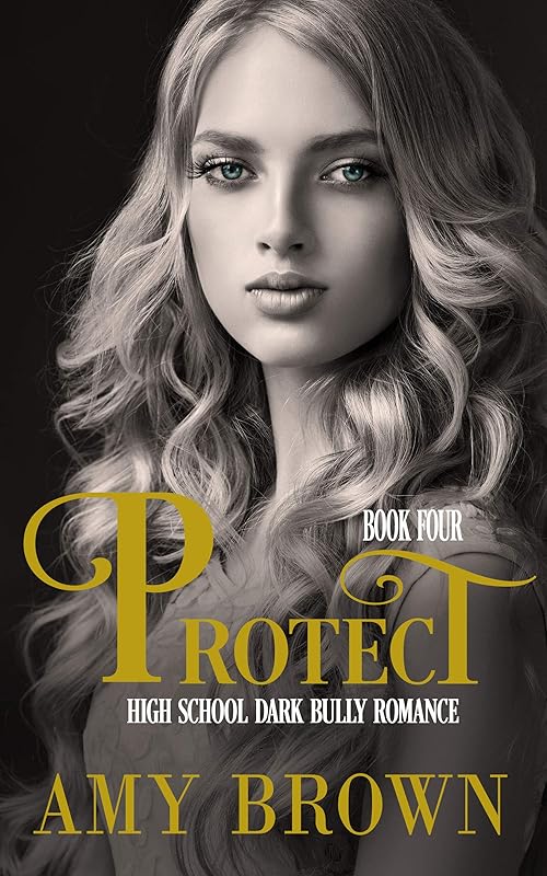 Protect: A Dark High School Bully Romance (Longhorn Academy Dark Bully Series Book 4)